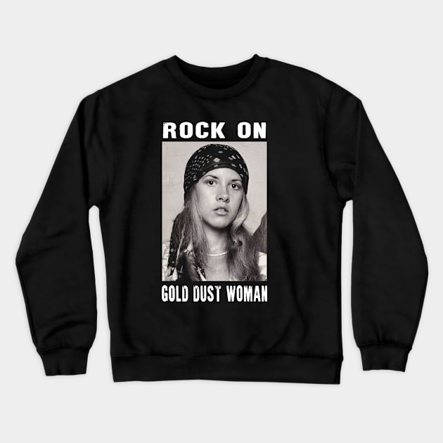 STEVIE NICKS - ROCK ON GOLD DUST WOMAN Crewneck Sweatshirt by DONIEART